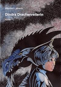 Dindra Drachenreiterin - Manfred Lafrentz - ebook