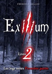 Exilium - Livre 2 : Les legs noirs (première partie) - Frédéric Bellec - ebook