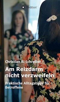 Am Reizdarm nicht verzweifeln - Christian B. Schreiber - ebook