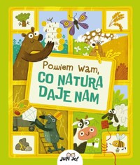 Powiem wam co natura daje nam - Píro Radka - książka