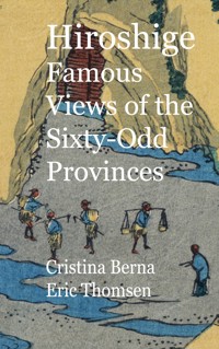 Hiroshige Famous Views of the Sixty-Odd Provinces - Cristina Berna - ebook