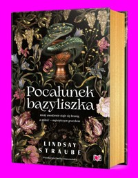 Pocałunek bazyliszka. Split or Swallow. Tom1 - Straube Lindsay - książka
