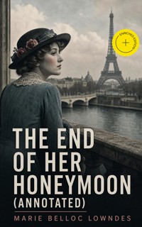 The End of Her Honeymoon (Annotated) - Marie Belloc Lowndes - ebook