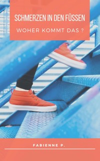 Schmerzen an den Füßen - Fabienne P. - ebook