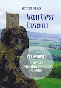 Wzdłuż Nysy Łużyckiej - Garbacz Krzysztof - książka
