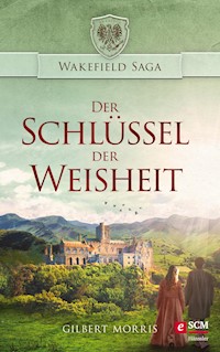 Der Schlüssel der Weisheit - Gilbert Morris - ebook