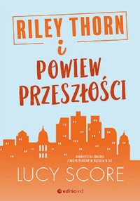 Riley Thorn i powiew przeszłości - Score Lucy - ebook + książka