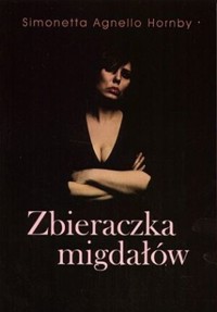 Zbieraczka migdałów - Simonetta Agnello Hornby - ebook