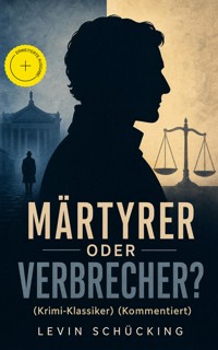 Märtyrer oder Verbrecher? (Krimi-Klassiker) (Kommentiert) - Levin Schücking - ebook