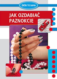 Jak ozdabiać paznokcie - Marta Jendraszak - książka