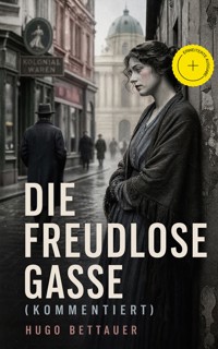 Die freudlose Gasse (Kommentiert) - Hugo Bettauer - ebook