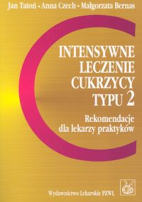 Intensywne leczenie cukrzycy typu 2 - Tatoń Jan, Czech Anna, Bernas Małgorzata - książka