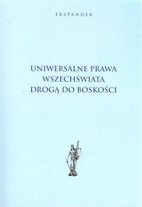 Uniwersalne prawa wszechświata drogą do boskości -  - książka