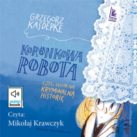Koronkowa robota - Grzegorz Kasdepke - audiobook + książka