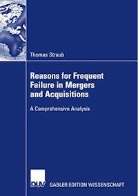 Reasons for Frequent Failure in Mergers and Acquisitions - Thomas Straub - ebook