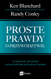 Proste prawdy o przywództwie - Ken Blanchard, Randy Conley - ebook + audiobook