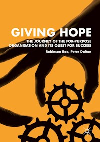 Giving Hope: The Journey of the For-Purpose Organisation and Its Quest for Success - Robinson Roe - ebook