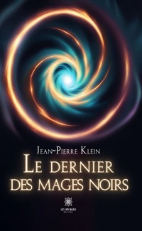 Le dernier des mages noirs - Jean-Pierre Klein - ebook