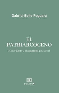 El Patriarcoceno - Gabriel Bello Reguera - ebook