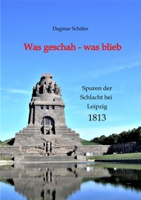 Was geschah - was blieb - Dagmar Schäfer - ebook