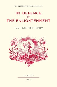 In Defence of the Enlightenment - Tzvetan Todorov - ebook
