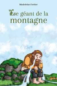 Le géant de la montagne - Madeleine Fortier - ebook