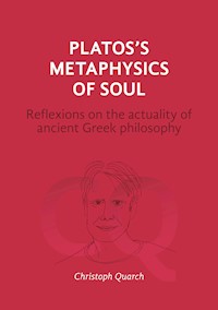 Plato's Metaphysics of Soul - Christoph Quarch - ebook