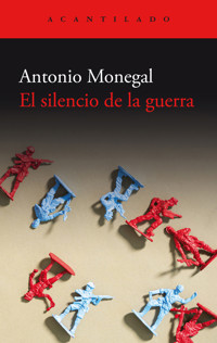 El silencio de la guerra - Antonio Monegal - ebook