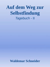 Auf dem Weg zur Selbstfindung - Waldemar Schneider - ebook