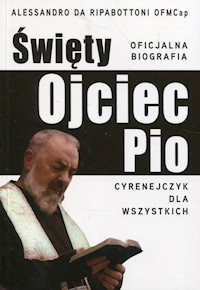 Święty Ojciec Pio Cyrenejczyk dla wszystkich - Da Ripabottoni Alessandro - książka