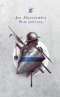 Nim zawisną. Cykl Pierwsze prawo. Księga 2 - Joe Abercrombie - ebook