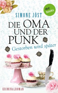 Die Oma und der Punk - Gestorben wird später - Simone Jöst - ebook