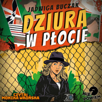 Dziura w płocie - Buczak Jadwiga - ebook + audiobook