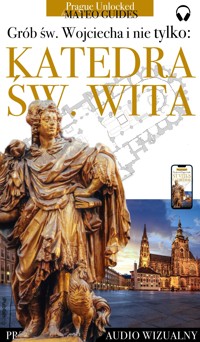 Katedra św. Wita, Wacława i Wojciecha: Historie świątyni, jej dzieł sztuki i świętych (+audio) - Lubor Matěj  - ebook