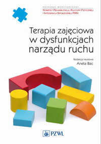 Terapia zajęciowa w dysfunkcjach narządu ruchu - Aneta Bac - książka