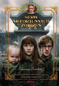 Tartak tortur. Seria niefortunnych zdarzeń. Tom 4 - Lemony Snicket - książka