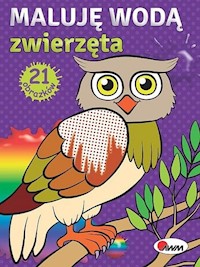 Maluję wodą zwierzęta - Kawałko-Dzikowska Natalia Rojek Beata - książka