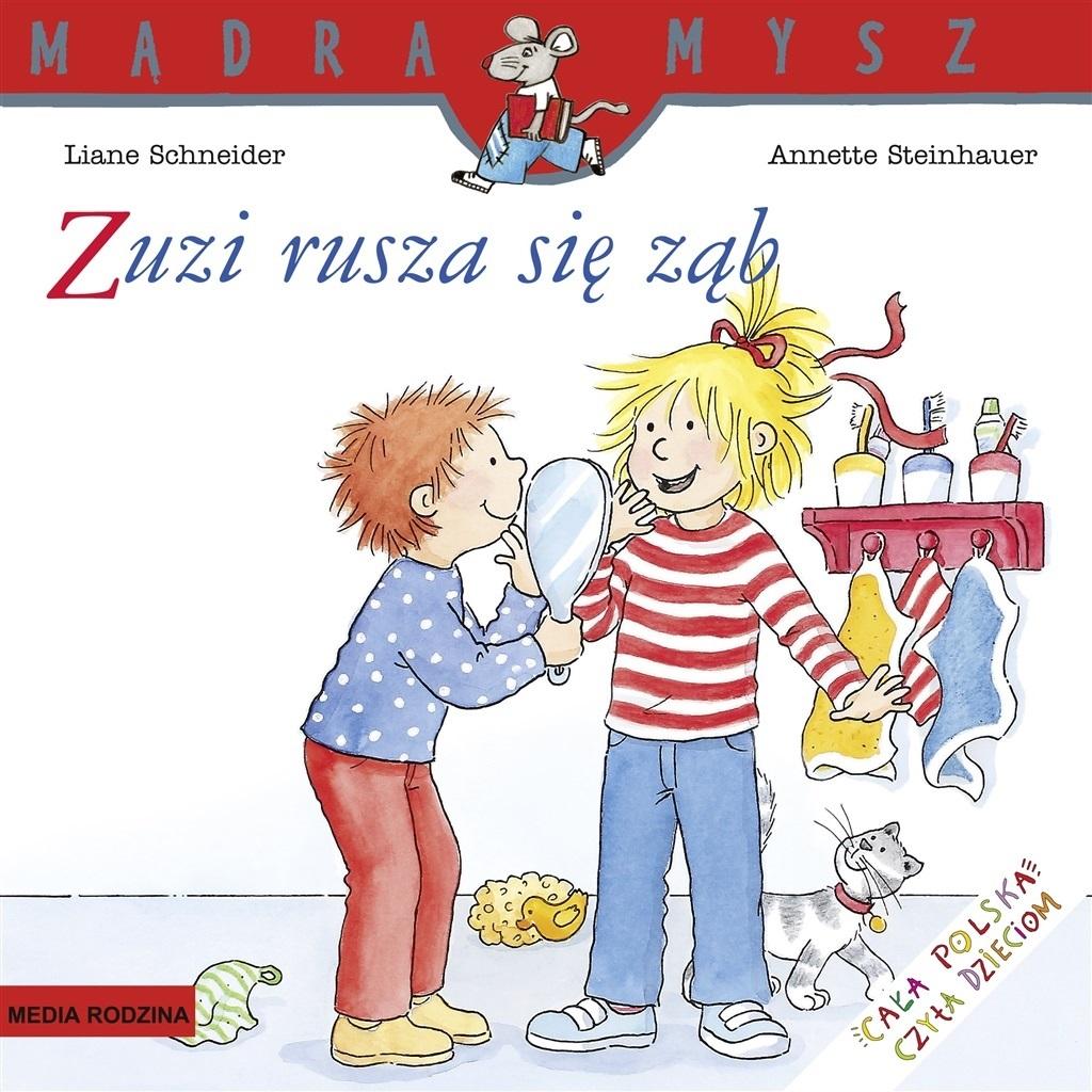 Mądra Mysz. Zuzi rusza się ząb - Liane Schneider, Annette Steinhauer - książka