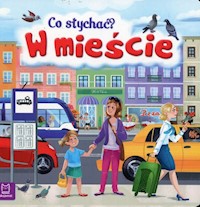 Co słychać W mieście - Bator Agnieszka - książka
