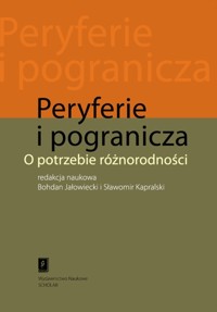 Peryferie i pogranicza O potrzebie różnorodności -  - książka