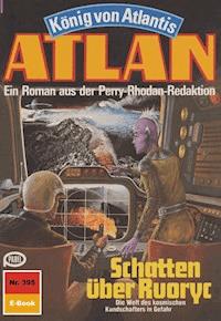 Atlan 395: Schatten über Ruoryc - H.G. Ewers - ebook