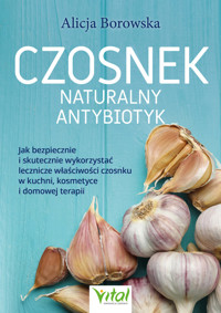 Czosnek - naturalny antybiotyk - Borowska Alicja - ebook