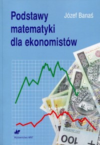 Podstawy matematyki dla ekonomistów -  - książka
