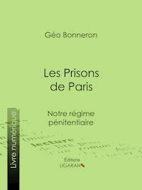 Les Prisons de Paris - Ligaran - ebook