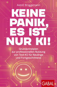Keine Panik, es ist nur KI! - Astrid Brüggemann - ebook