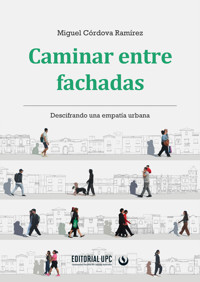 Caminar entre fachadas - Miguel Córdova Ramírez - ebook