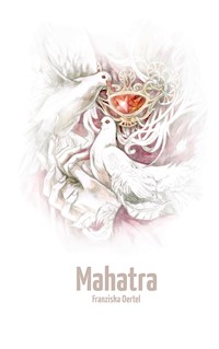 Mahatra - Franziska Oertel - ebook