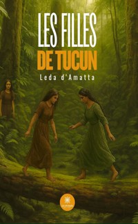 Les filles de Tucun - Leda d’Amatta - ebook