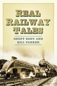 Real Railway Tales - Geoff Body - ebook
