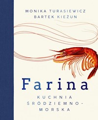 Farina Kuchnia śródziemnomorska - Kieżun Bartłomiej,Turasiewicz Monika - książka